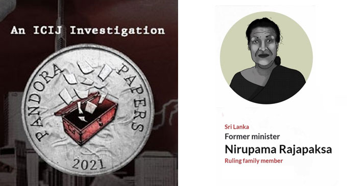 පැන්ඩෝරා ලේඛන : හිටපු ඇමතිනී නිරූපමා රාජපක්ෂගේ නමත් පැන්ඩෝරා ලේඛන : හිටපු ඇමතිනී නිරූපමා රාජපක්ෂගේ නමත්